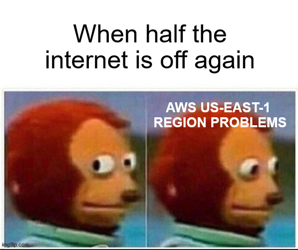 Meme of side-eyed monkey during aws-us-east outage. 